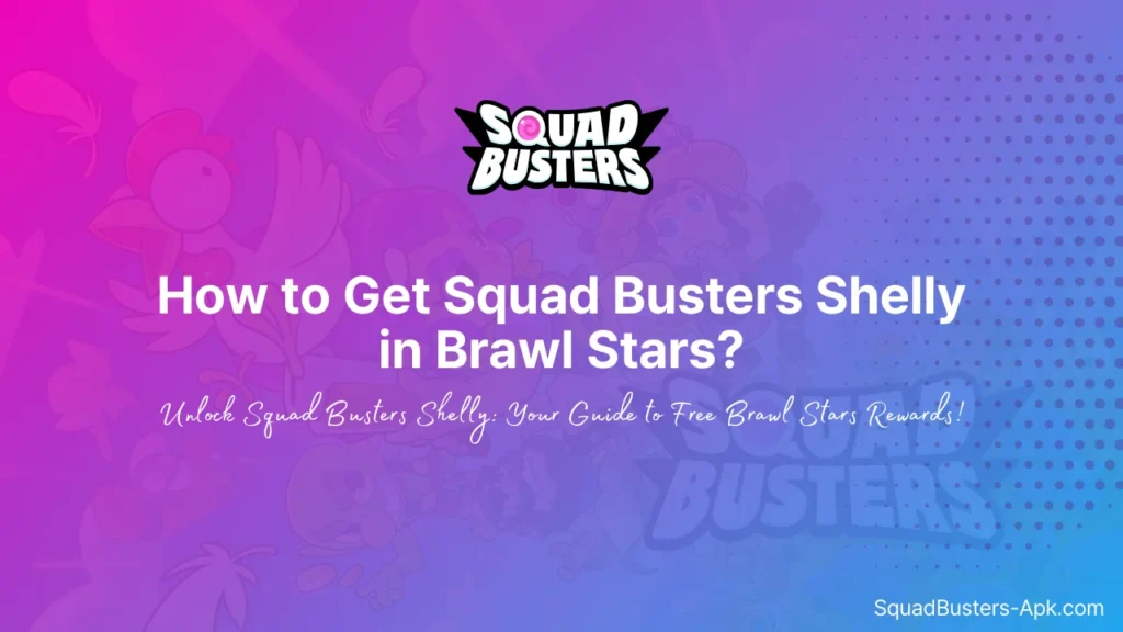 How to Get Squad Busters Shelly in Brawl Stars