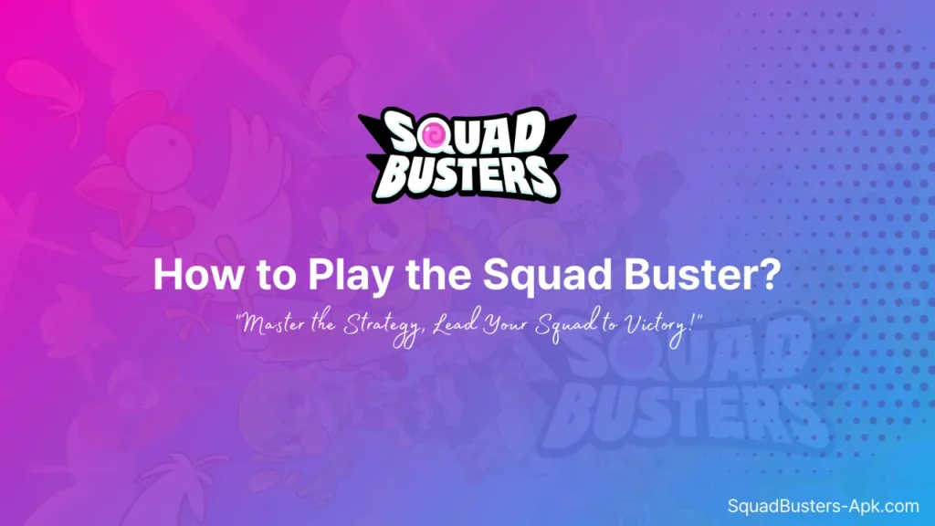 How to Play the Squad Buster