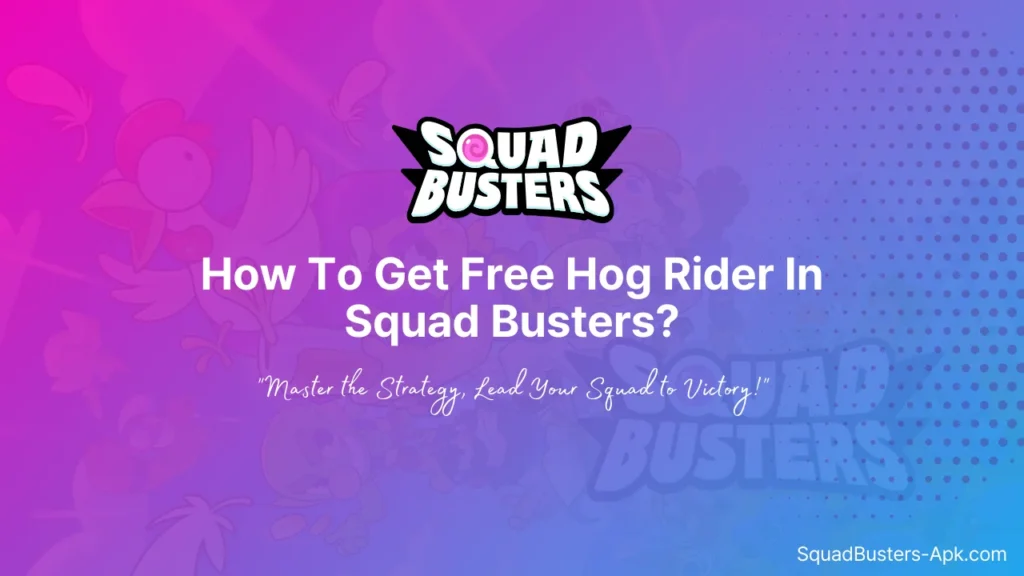 How To Get Free Hog Rider In Squad Busters