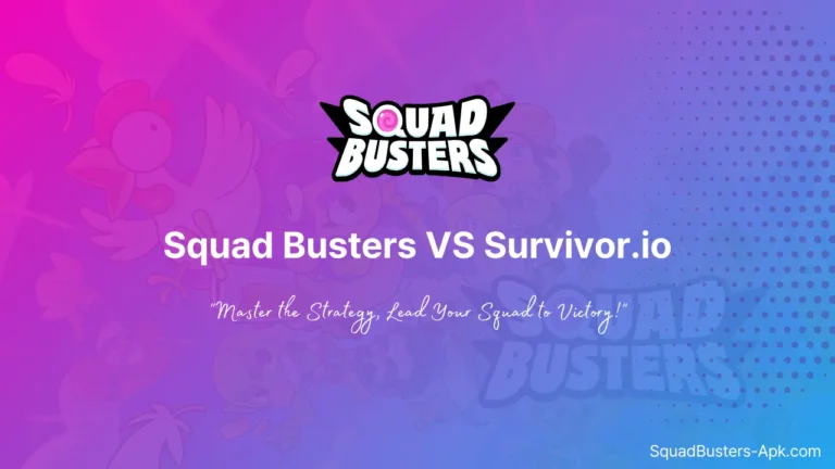 Squad Busters VS Survivor.io